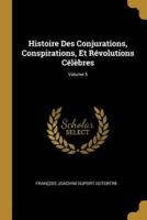 Histoire Des Conjurations, Conspirations, Et Révolutions Célèbres; Volume 5