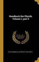 Handbuch Der Physik, Volume 1, Part 2