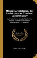 Mémoire Archéologique Sur Les Découvertes D'herbord, Dites De Sanxay