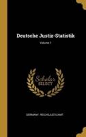 Deutsche Justiz-Statistik; Volume 1