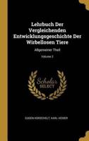 Lehrbuch Der Vergleichenden Entwicklungsgeschichte Der Wirbellosen Tiere