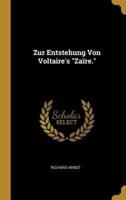 Zur Entstehung Von Voltaire's "Zaïre."