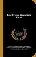 Lord Byron's Sämmtliche Werke.