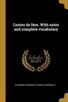 Contes De Fées. With Notes and Complete Vocabulary
