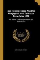 Ein Hexenprozess Aus Der Umgegend Von Trier Aus Dem Jahre 1572