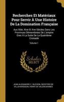 Recherches Et Matériaux Pour Servir À Une Histoire De La Domination Française