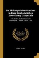 Die Philosophie Der Griechen in Ihrer Geschichtlichen Entwicklung Dargestellt