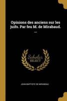 Opinions Des Anciens Sur Les Juifs. Par Feu M. De Mirabaud. ...