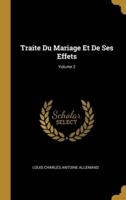 Traite Du Mariage Et De Ses Effets; Volume 2