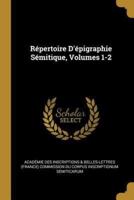 Répertoire D'épigraphie Sémitique, Volumes 1-2