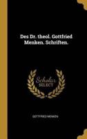 Des Dr. Theol. Gottfried Menken. Schriften.