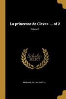 La Princesse De Cleves. ... Of 2; Volume 1