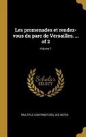 Les Promenades Et Rendez-Vous Du Parc De Versailles. ... Of 2; Volume 1