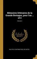 Mémoires Littéraires De La Grande Bretagne, Pour L'an ... Of 2; Volume 2