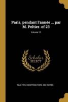 Paris, Pendant L'année ... Par M. Peltier. Of 23; Volume 11