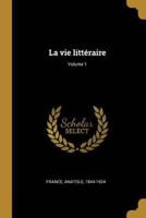 La Vie Littéraire; Volume 1