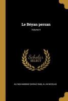 Le Béyan Persan; Volume 4