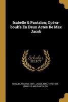 Isabelle & Pantalon; Opéra-Bouffe En Deux Actes De Max Jacob