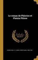 Le Roman De Phlorios Et Platzia Phlore