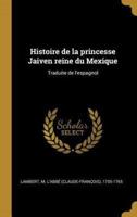 Histoire De La Princesse Jaiven Reine Du Mexique