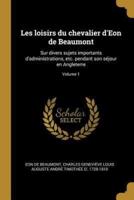 Les Loisirs Du Chevalier d'Eon De Beaumont