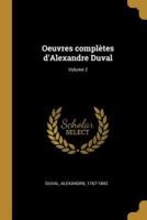 Oeuvres Complètes d'Alexandre Duval; Volume 2