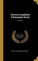 Oeuvres Complètes d'Alexandre Duval; Volume 4