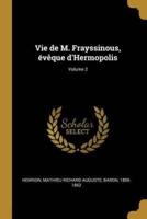 Vie De M. Frayssinous, Évêque d'Hermopolis; Volume 2