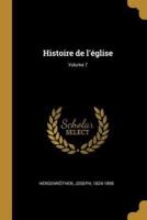 Histoire De L'église; Volume 7