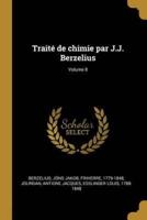 Traité De Chimie Par J.J. Berzelius; Volume 8