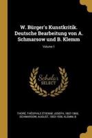 W. Bürger's Kunstkritik. Deutsche Bearbeitung Von A. Schmarsow Und B. Klemm; Volume 1