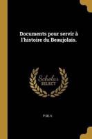 Documents Pour Servir À L'histoire Du Beaujolais.