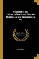 Geschichte Der Hohenzollernschen Staaten Hechingen Und Sigmaringen, Etc.