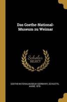 Das Goethe-National-Museum Zu Weimar