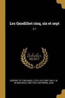 Les Quodlibet Cinq, Six Et Sept