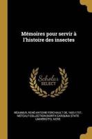 Mémoires Pour Servir À L'histoire Des Insectes