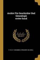 Archiv Für Geschichte Und Genealogie Erster Band
