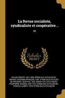 La Revue Socialiste, Syndicaliste Et Coopérative ..