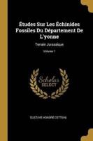 Études Sur Les Échinides Fossiles Du Département De L'yonne