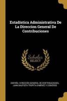 Estadística Administrativa De La Direccion General De Contribuciones