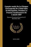Compte-Rendu De La Clinique Chirurgicale De L'hôtel-Dieu De Montpellier, Pendant Le Premier Quadrimestre De L'année 1837