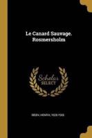 Le Canard Sauvage. Rosmersholm