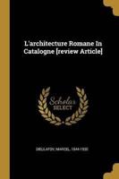 L'architecture Romane In Catalogne [Review Article]