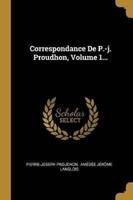 Correspondance De P.-J. Proudhon, Volume 1...