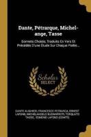 Dante, Pétrarque, Michel-Ange, Tasse