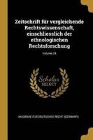 Zeitschrift Für Vergleichende Rechtswissenschaft, Einschliesslich Der Ethnologischen Rechtsforschung; Volume 24