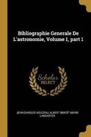 Bibliographie Generale De L'astronomie, Volume 1, Part 1