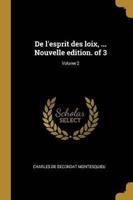 De L'esprit Des Loix, ... Nouvelle Edition. Of 3; Volume 2