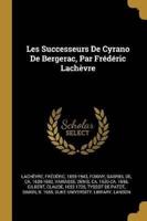 Les Successeurs De Cyrano De Bergerac, Par Frédéric Lachèvre