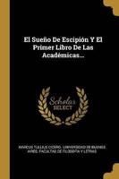 El Sueño De Escipión Y El Primer Libro De Las Académicas...